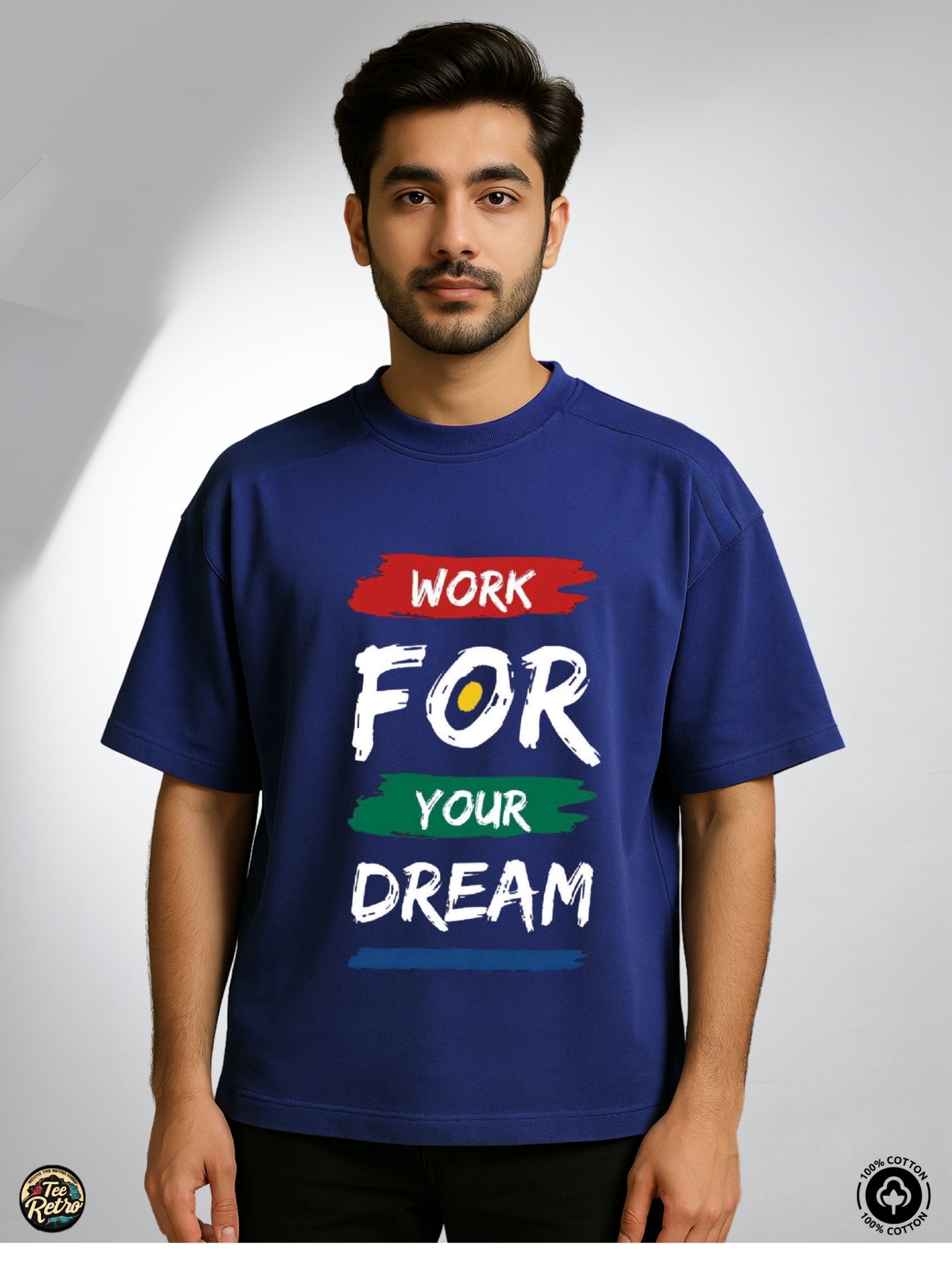 Your Dream for Work Oversized Tee-Shirt | Art-0014 TeeRetro