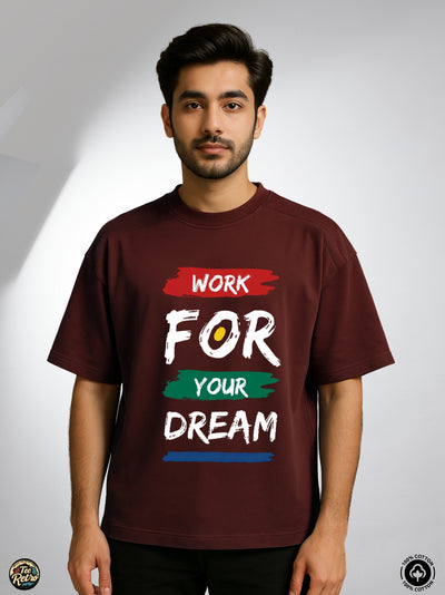 Your Dream for Work Oversized Tee-Shirt | Art-0014 TeeRetro