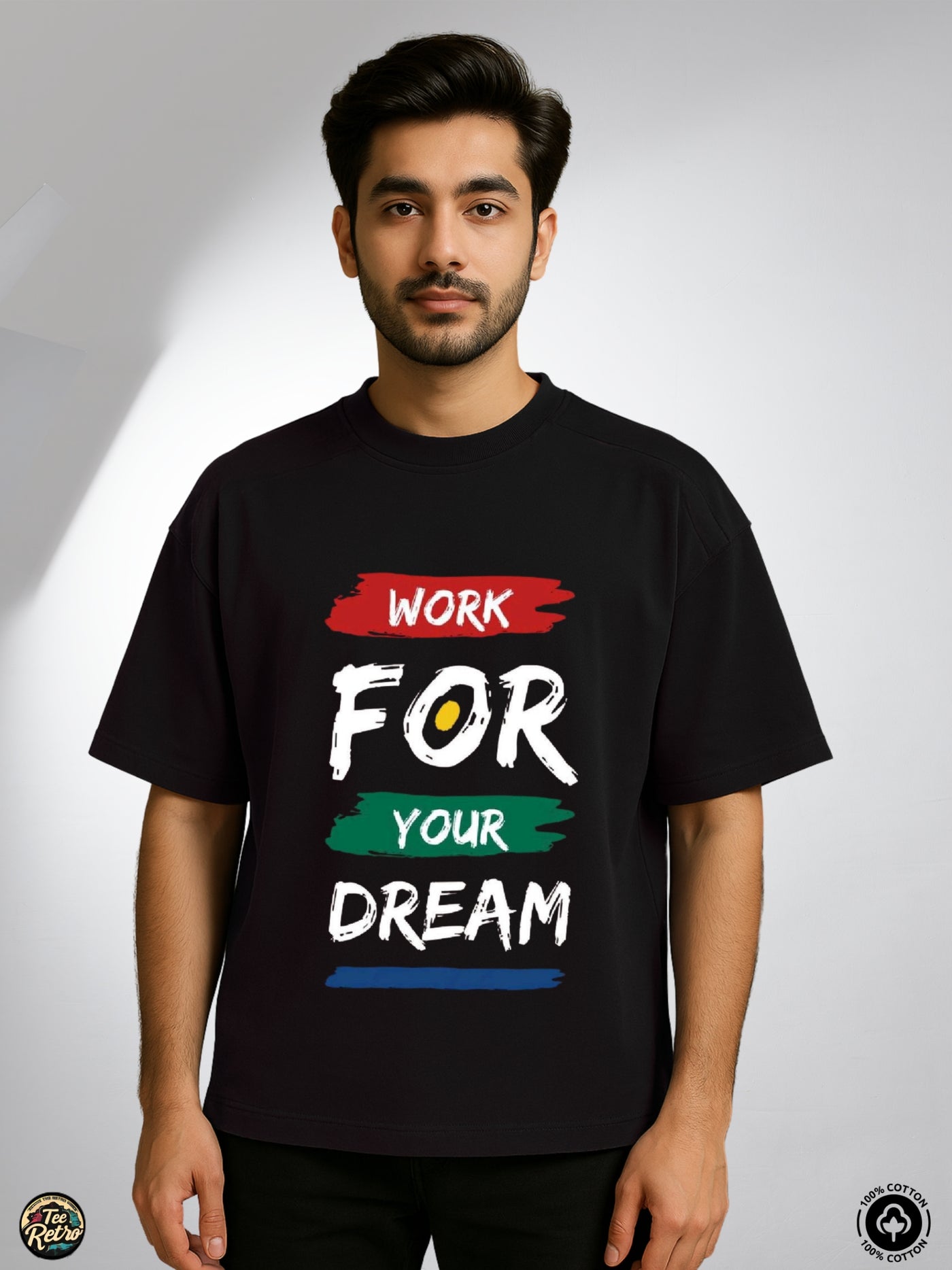 Your Dream for Work Oversized Tee-Shirt | Art-0014 TeeRetro